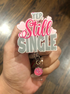 Yep, Still Single